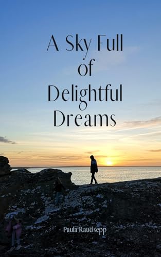 A Sky Full of Delightful Dreams A Sky Full of Delightful Dreams von Swan Charm Publishing