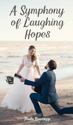 A Symphony of Laughing Hopes A Symphony of Laughing Hopes von Swan Charm Publishing