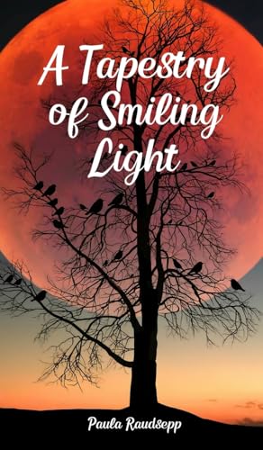 A Tapestry of Smiling Light A Tapestry of Smiling Light von Swan Charm Publishing