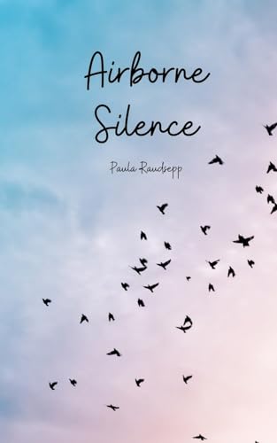 Airborne Silence Airborne Silence von Swan Charm Publishing
