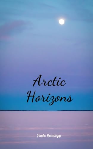 Arctic Horizons Arctic Horizons von Swan Charm Publishing