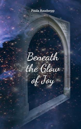 Beneath the Glow of Joy Beneath the Glow of Joy von Swan Charm Publishing
