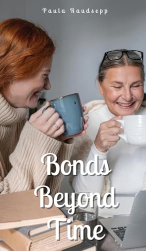 Bonds Beyond Time Bonds Beyond Time von Swan Charm Publishing