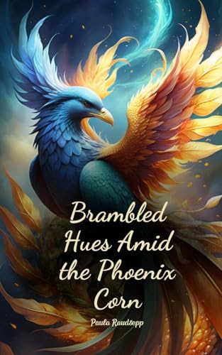 Brambled Hues Amid the Phoenix Corn Brambled Hues Amid the Phoenix Corn von Swan Charm