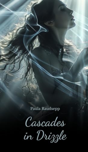 Cascades in Drizzle Cascades in Drizzle von Swan Charm Publishing