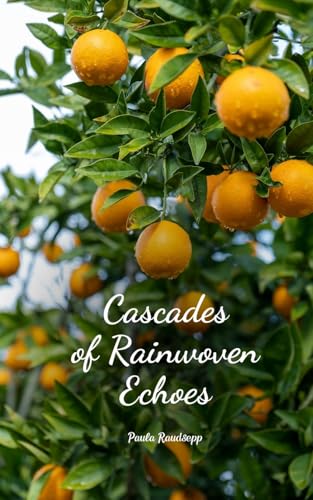 Cascades of Rainwoven Echoes Cascades of Rainwoven Echoes von Swan Charm Publishing