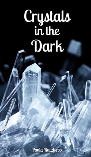Crystals in the Dark von Swan Charm Publishing