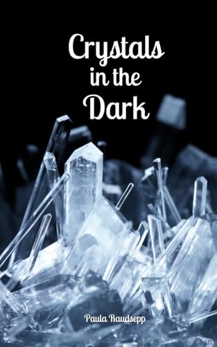 Crystals in the Dark Crystals in the Dark von Swan Charm Publishing