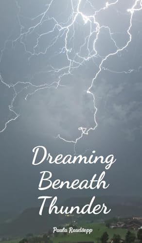 Dreaming Beneath Thunder Dreaming Beneath Thunder von Swan Charm Publishing
