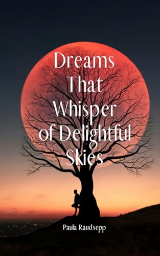 Dreams That Whisper of Delightful Skies von Swan Charm Publishing