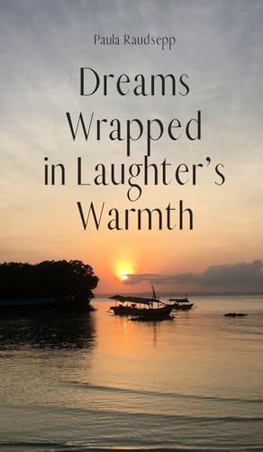 Dreams Wrapped in Laughter's Warmth Dreams Wrapped in Laughter's Warmth von Swan Charm Publishing