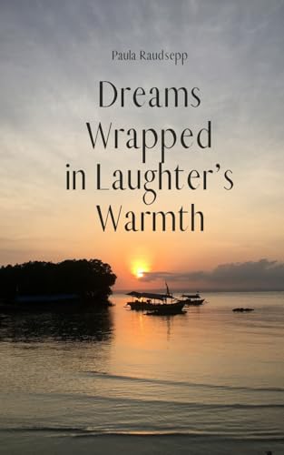 Dreams Wrapped in Laughter's Warmth Dreams Wrapped in Laughter's Warmth von Swan Charm Publishing
