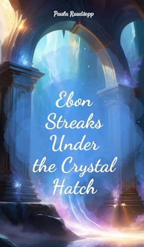 Ebon Streaks Under the Crystal Hatch Ebon Streaks Under the Crystal Hatch von Swan Charm
