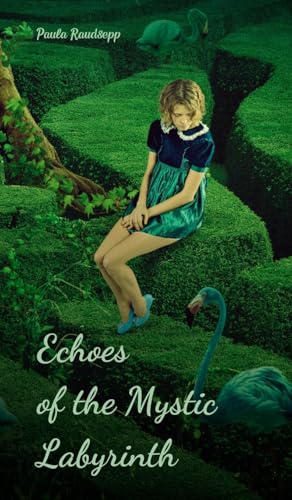 Echoes of the Mystic Labyrinth Echoes of the Mystic Labyrinth von Swan Charm