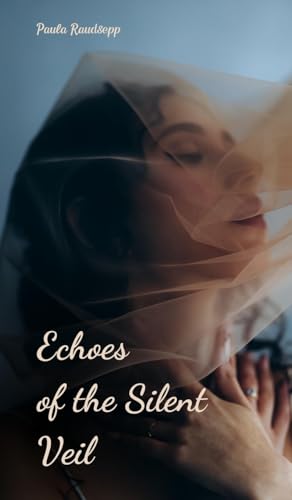 Echoes of the Silent Veil Echoes of the Silent Veil von Swan Charm