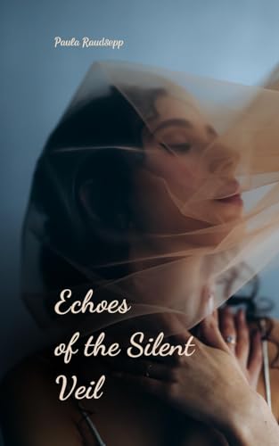 Echoes of the Silent Veil Echoes of the Silent Veil von Swan Charm