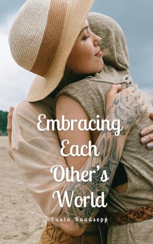 Embracing Each Other's World von Swan Charm Publishing