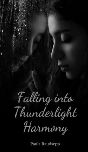Falling into Thunderlight Harmony Falling into Thunderlight Harmony von Swan Charm Publishing