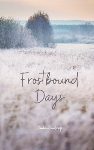 Frostbound Days Frostbound Days von Swan Charm Publishing