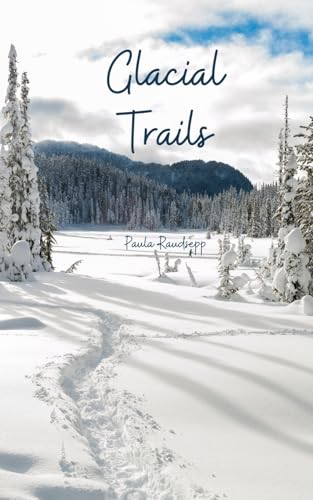 Glacial Trails Glacial Trails von Swan Charm Publishing