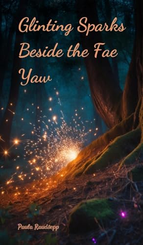Glinting Sparks Beside the Fae Yaw Glinting Sparks Beside the Fae Yaw von Swan Charm