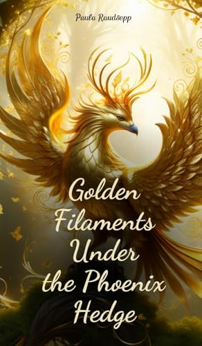 Golden Filaments Under the Phoenix Hedge Golden Filaments Under the Phoenix Hedge von Swan Charm