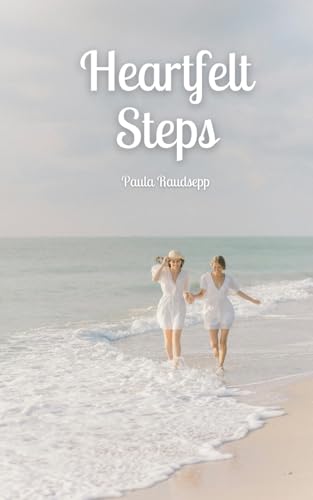 Heartfelt Steps Heartfelt Steps von Swan Charm Publishing