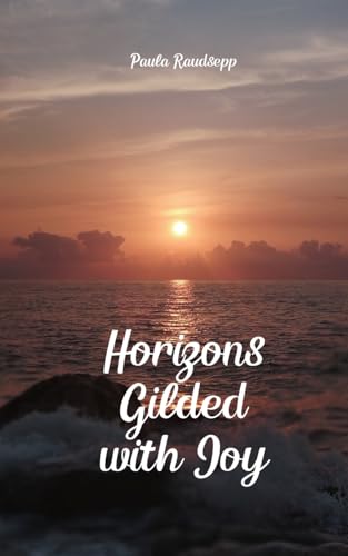 Horizons Gilded with Joy Horizons Gilded with Joy von Swan Charm Publishing