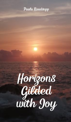 Horizons Gilded with Joy Horizons Gilded with Joy von Swan Charm Publishing