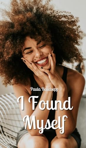 I Found Myself I Found Myself von Swan Charm Publishing