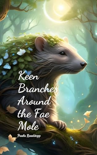 Keen Branches Around the Fae Mole Keen Branches Around the Fae Mole von Swan Charm