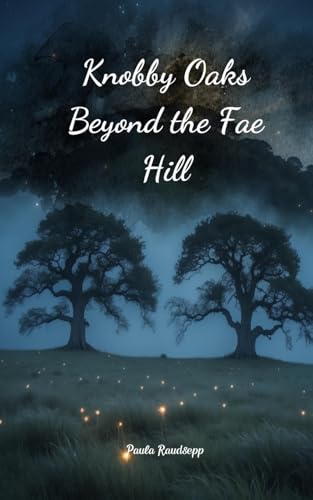 Knobby Oaks Beyond the Fae Hill von Swan Charm