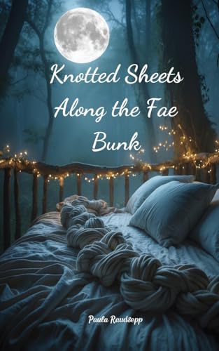 Knotted Sheets Along the Fae Bunk Knotted Sheets Along the Fae Bunk von Swan Charm