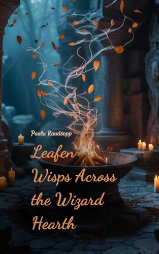 Leafen Wisps Across the Wizard Hearth Leafen Wisps Across the Wizard Hearth von Swan Charm