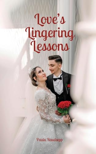 Love's Lingering Lessons Love's Lingering Lessons von Swan Charm Publishing