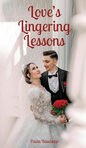 Love's Lingering Lessons Love's Lingering Lessons von Swan Charm Publishing