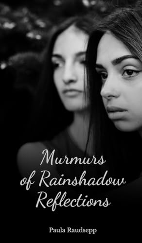 Murmurs of Rainshadow Reflections Murmurs of Rainshadow Reflections von Swan Charm Publishing