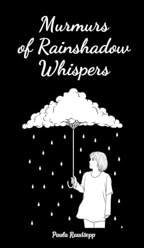 Murmurs of Rainshadow Whispers Murmurs of Rainshadow Whispers von Swan Charm Publishing