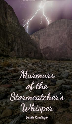 Murmurs of the Stormcatcher's Whisper Murmurs of the Stormcatcher's Whisper von Swan Charm Publishing