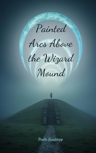 Painted Arcs Above the Wizard Mound Painted Arcs Above the Wizard Mound von Swan Charm