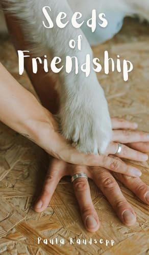 Seeds of Friendship Seeds of Friendship von Swan Charm Publishing