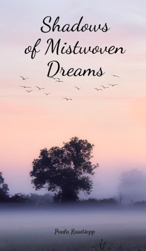 Shadows of Mistwoven Dreams Shadows of Mistwoven Dreams von Swan Charm Publishing