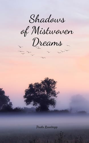 Shadows of Mistwoven Dreams Shadows of Mistwoven Dreams von Swan Charm Publishing