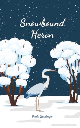 Snowbound Heron Snowbound Heron von Swan Charm Publishing