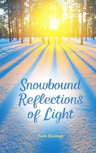 Snowbound Reflections of Light Snowbound Reflections of Light von Swan Charm Publishing