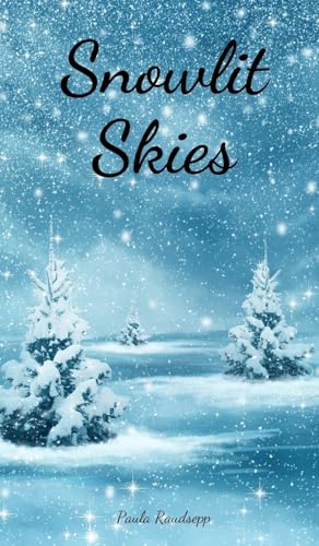 Snowlit Skies Snowlit Skies von Swan Charm Publishing
