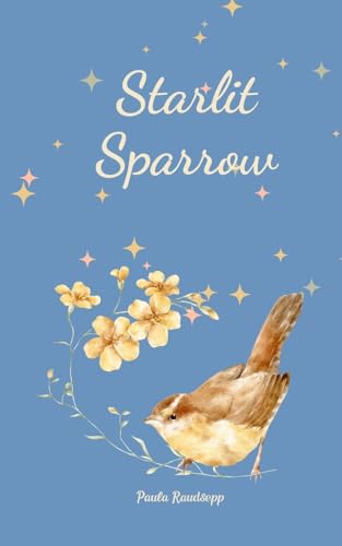Starlit Sparrow Starlit Sparrow von Swan Charm Publishing