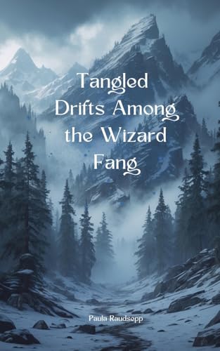 Tangled Drifts Among the Wizard Fang Tangled Drifts Among the Wizard Fang von Swan Charm