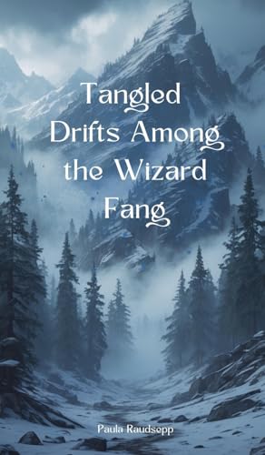 Tangled Drifts Among the Wizard Fang Tangled Drifts Among the Wizard Fang von Swan Charm
