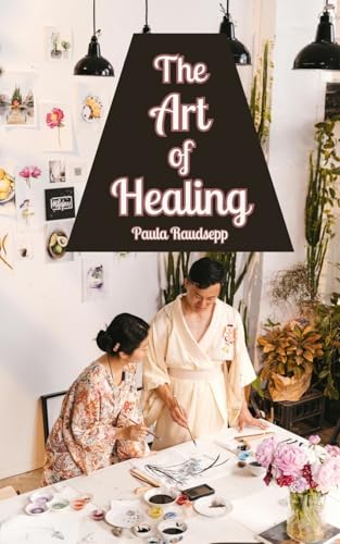 The Art of Healing The Art of Healing von Swan Charm Publishing